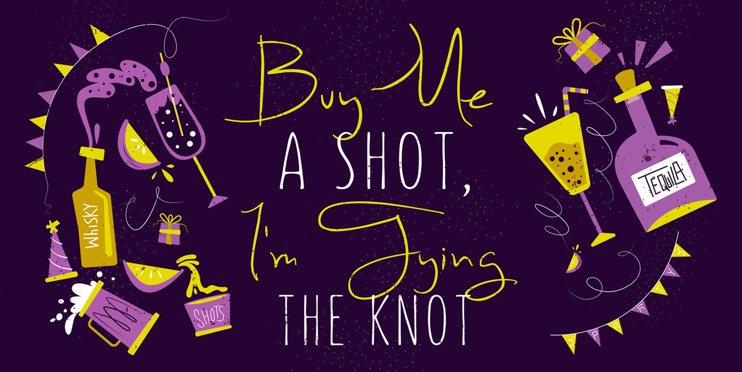 Buy Me a Shot I'm Tying the Know Bacelorette Party Banner