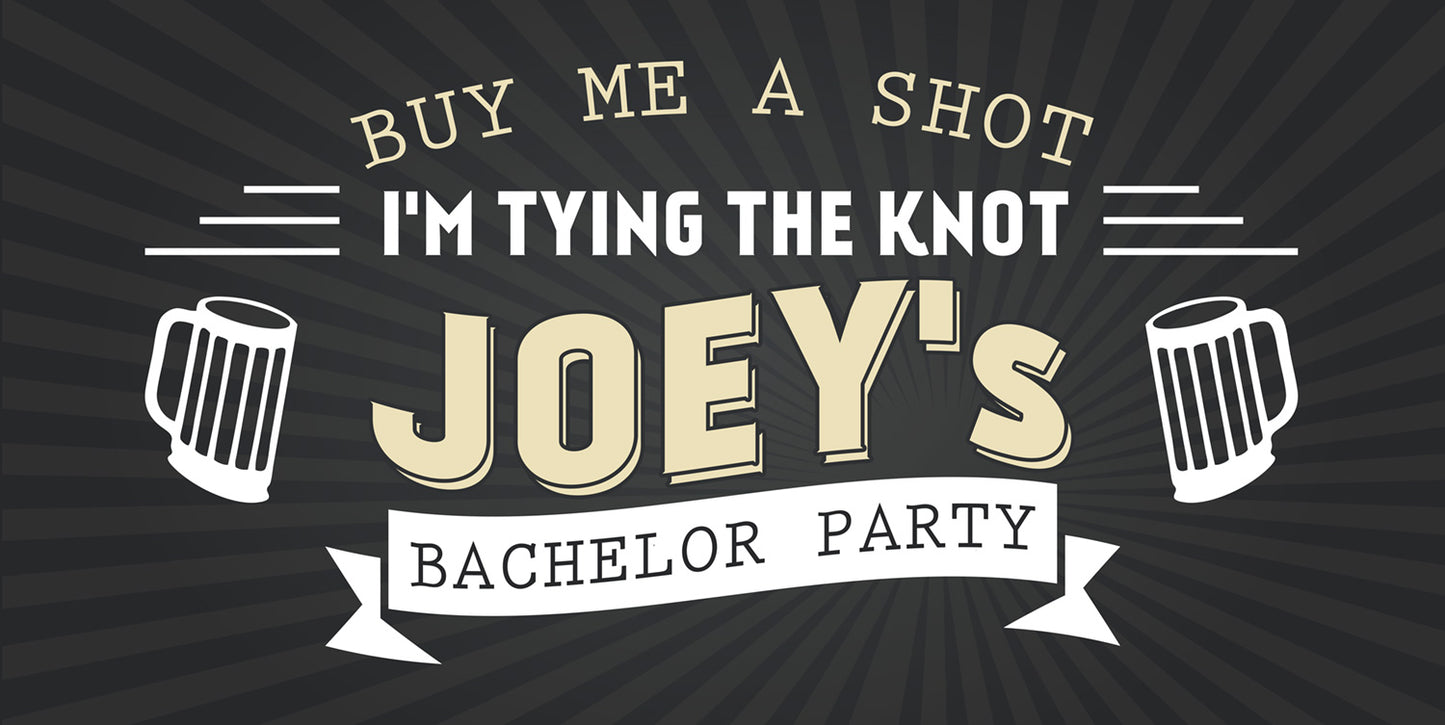 Buy Me a Shot I'm Tying the Knot Bachelor Party Banner