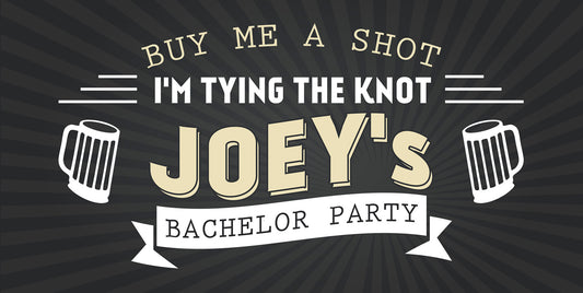 Buy Me a Shot I'm Tying the Knot Bachelor Party Banner