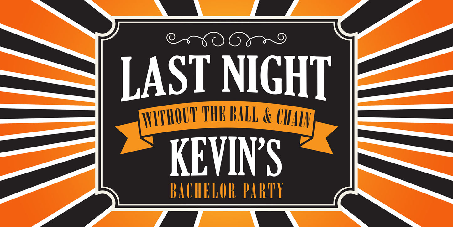 Last Night Without the Ball and Chain Bachelor Party Banner